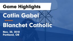 Catlin Gabel  vs Blanchet Catholic Game Highlights - Nov. 30, 2018