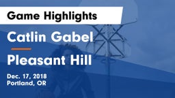 Catlin Gabel  vs Pleasant Hill  Game Highlights - Dec. 17, 2018