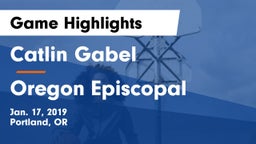 Catlin Gabel  vs Oregon Episcopal  Game Highlights - Jan. 17, 2019