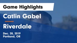 Catlin Gabel  vs Riverdale  Game Highlights - Dec. 28, 2019