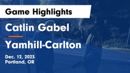 Catlin Gabel  vs Yamhill-Carlton  Game Highlights - Dec. 12, 2023