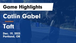 Catlin Gabel  vs Taft  Game Highlights - Dec. 19, 2023