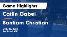 Catlin Gabel  vs Santiam Christian  Game Highlights - Dec. 22, 2023