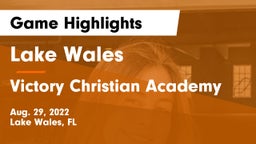 Lake Wales  vs Victory Christian Academy Game Highlights - Aug. 29, 2022