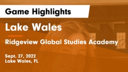 Lake Wales  vs Ridgeview Global Studies Academy Game Highlights - Sept. 27, 2022