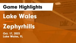 Lake Wales  vs Zephyrhills Game Highlights - Oct. 17, 2023