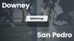 Matchup: Downey  vs. San Pedro  2016