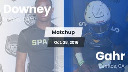 Matchup: Downey  vs. Gahr  2016