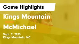 Kings Mountain  vs McMichael  Game Highlights - Sept. 9, 2023