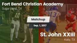 Matchup: Fort Bend Christian vs. St. John XXIII  2017