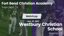 Matchup: Fort Bend Christian vs. Westbury Christian School 2017