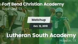 Matchup: Fort Bend Christian vs. Lutheran South Academy 2018