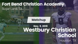 Matchup: Fort Bend Christian vs. Westbury Christian School 2018