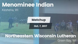 Matchup: Menominee Indian vs. Northeastern Wisconsin Lutheran  2017