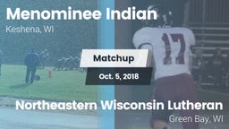 Matchup: Menominee Indian vs. Northeastern Wisconsin Lutheran  2018