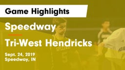 Speedway  vs Tri-West Hendricks Game Highlights - Sept. 24, 2019