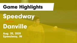 Speedway  vs Danville  Game Highlights - Aug. 20, 2020