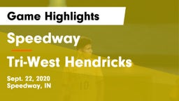 Speedway  vs Tri-West Hendricks Game Highlights - Sept. 22, 2020