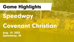 Speedway  vs Covenant Christian  Game Highlights - Aug. 19, 2023