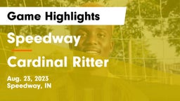 Speedway  vs Cardinal Ritter  Game Highlights - Aug. 23, 2023
