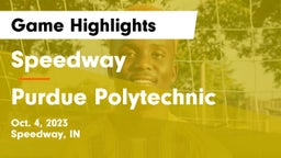 Speedway  vs Purdue Polytechnic  Game Highlights - Oct. 4, 2023