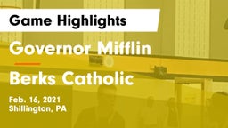 Governor Mifflin  vs Berks Catholic  Game Highlights - Feb. 16, 2021