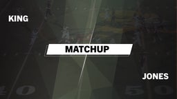 Matchup: King  vs. Jones  2016
