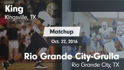 Matchup: King  vs. Rio Grande City-Grulla  2016