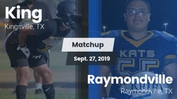 Matchup: King  vs. Raymondville  2019