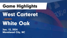 West Carteret  vs White Oak  Game Highlights - Jan. 12, 2024