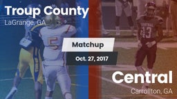 Matchup: Troup County High vs. Central  2017