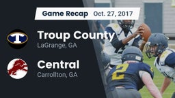Recap: Troup County  vs. Central  2017