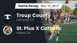 Recap: Troup County  vs. St. Pius X Catholic  2017