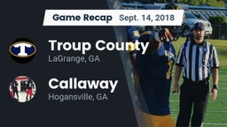 Recap: Troup County  vs. Callaway  2018