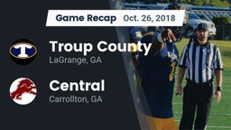 Recap: Troup County  vs. Central  2018
