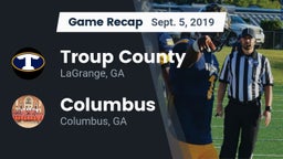 Recap: Troup County  vs. Columbus  2019