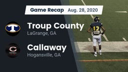 Recap: Troup County  vs. Callaway  2020