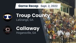 Recap: Troup County  vs. Callaway  2022