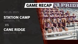 Recap: Station Camp  vs. Cane Ridge  2015