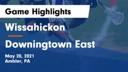 Wissahickon  vs Downingtown East  Game Highlights - May 20, 2021