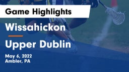Wissahickon  vs Upper Dublin  Game Highlights - May 6, 2022
