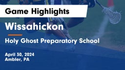 Wissahickon  vs Holy Ghost Preparatory School Game Highlights - April 30, 2024