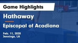 Hathaway  vs Episcopal of Acadiana  Game Highlights - Feb. 11, 2020