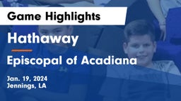 Hathaway  vs Episcopal of Acadiana  Game Highlights - Jan. 19, 2024