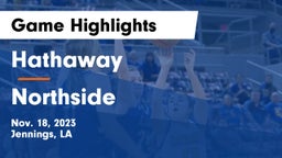 Hathaway  vs Northside  Game Highlights - Nov. 18, 2023