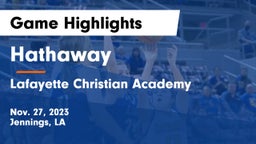 Hathaway  vs Lafayette Christian Academy  Game Highlights - Nov. 27, 2023