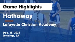 Hathaway  vs Lafayette Christian Academy  Game Highlights - Dec. 15, 2023