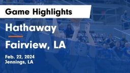 Hathaway  vs Fairview, LA Game Highlights - Feb. 22, 2024