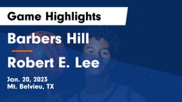 Barbers Hill  vs Robert E. Lee  Game Highlights - Jan. 20, 2023