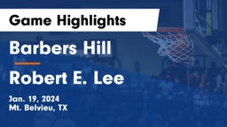 Barbers Hill  vs Robert E. Lee  Game Highlights - Jan. 19, 2024